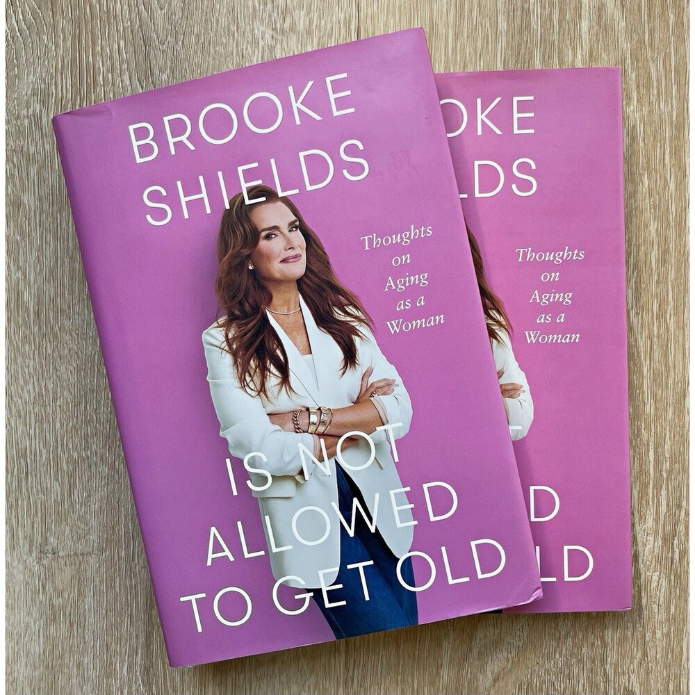 Brooke Shields Hardcover w/ Dust Jacket Is Not Allowed to Get Old Aging Women